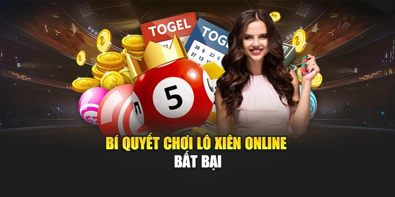 Bí quyết chơi lô xiên online bất bại 