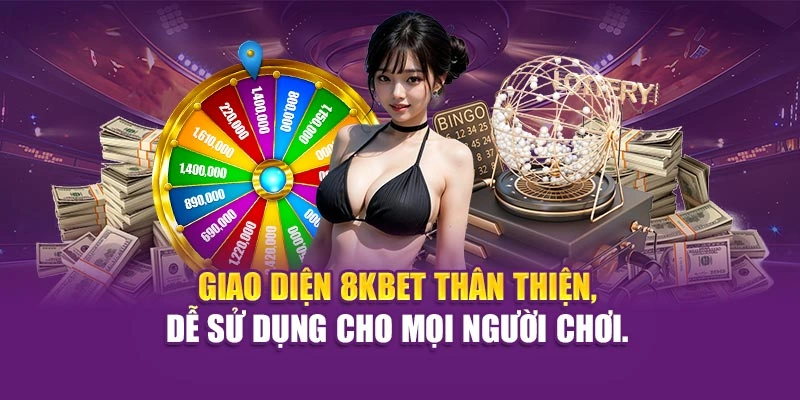 Giao diện 8KBET thân thiện, dễ sử dụng cho mọi người chơi.