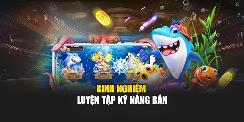 Kinh nghiệm luyện tập kỹ năng bắn