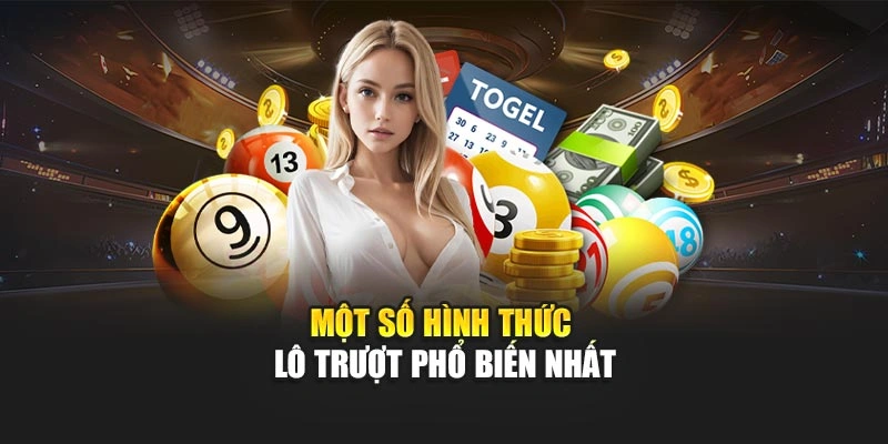 Một số hình thức lô trượt phổ biến nhất