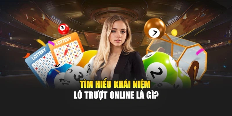 Tìm hiểu khái niệm lô trượt online là gì?